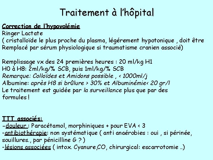 Traitement à l’hôpital Correction de l’hypovolémie Ringer Lactate ( cristalloïde le plus proche du Traitement à l’hôpital Correction de l’hypovolémie Ringer Lactate ( cristalloïde le plus proche du