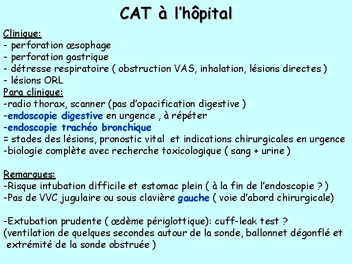 CAT à l’hôpital Clinique: - perforation œsophage - perforation gastrique - détresse respiratoire ( CAT à l’hôpital Clinique: - perforation œsophage - perforation gastrique - détresse respiratoire (