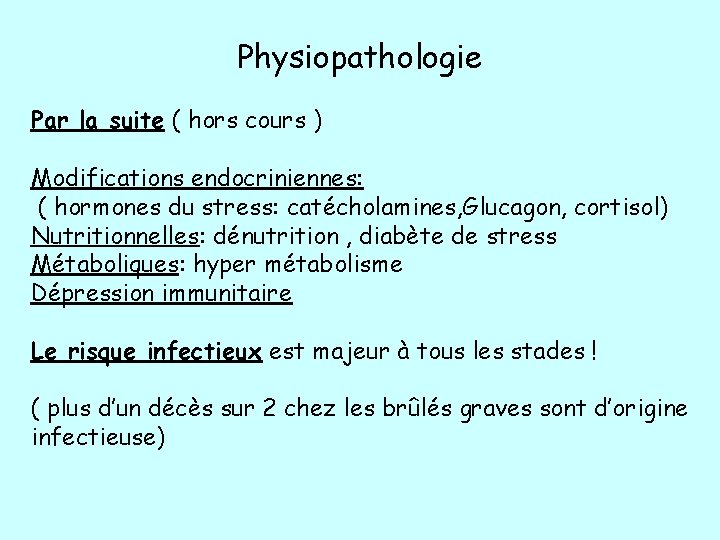 Physiopathologie Par la suite ( hors cours ) Modifications endocriniennes: ( hormones du stress: Physiopathologie Par la suite ( hors cours ) Modifications endocriniennes: ( hormones du stress: