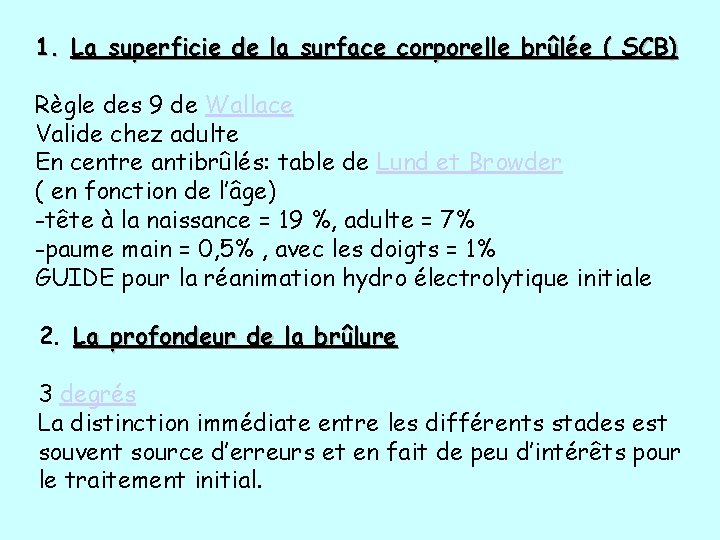 1. La superficie de la surface corporelle brûlée ( SCB) Règle des 9 de 1. La superficie de la surface corporelle brûlée ( SCB) Règle des 9 de