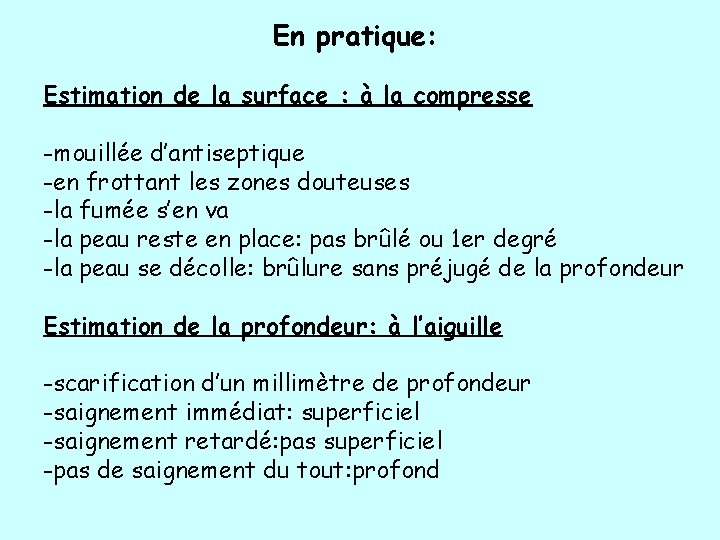 En pratique: Estimation de la surface : à la compresse -mouillée d’antiseptique -en frottant En pratique: Estimation de la surface : à la compresse -mouillée d’antiseptique -en frottant