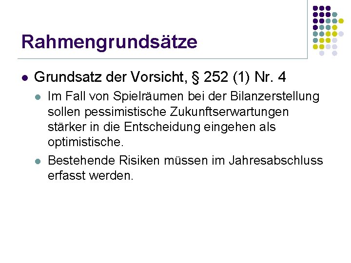 Rahmengrundsätze l Grundsatz der Vorsicht, § 252 (1) Nr. 4 l l Im Fall