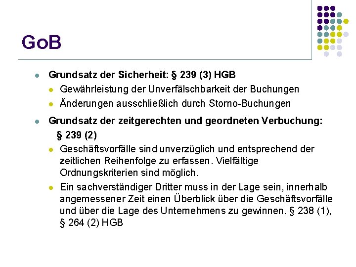 Go. B l Grundsatz der Sicherheit: § 239 (3) HGB l Gewährleistung der Unverfälschbarkeit