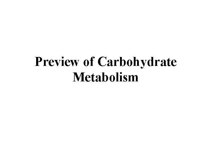 Preview of Carbohydrate Metabolism 