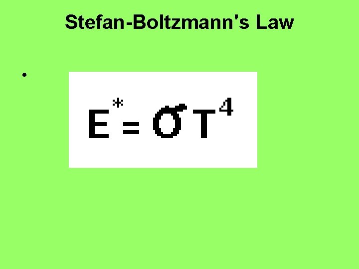 Stefan-Boltzmann's Law • 