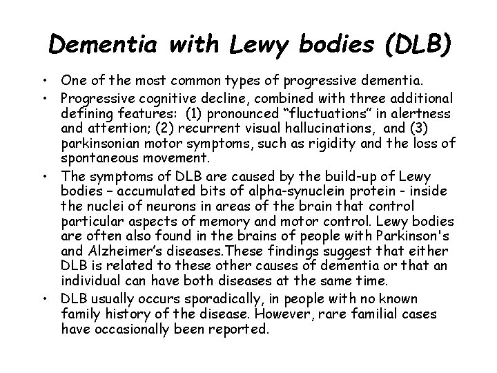 Dementia with Lewy bodies (DLB) • One of the most common types of progressive