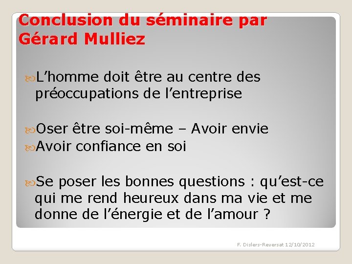 Conclusion du séminaire par Gérard Mulliez L’homme doit être au centre des préoccupations de