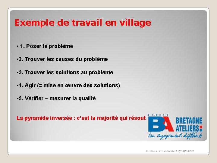 Exemple de travail en village • 1. Poser le problème • 2. Trouver les