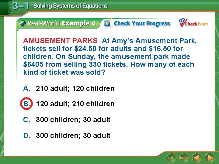 AMUSEMENT PARKS At Amy’s Amusement Park, tickets sell for $24. 50 for adults and