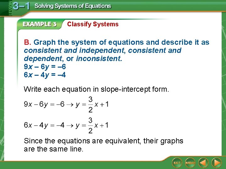Classify Systems B. Graph the system of equations and describe it as consistent and Classify Systems B. Graph the system of equations and describe it as consistent and