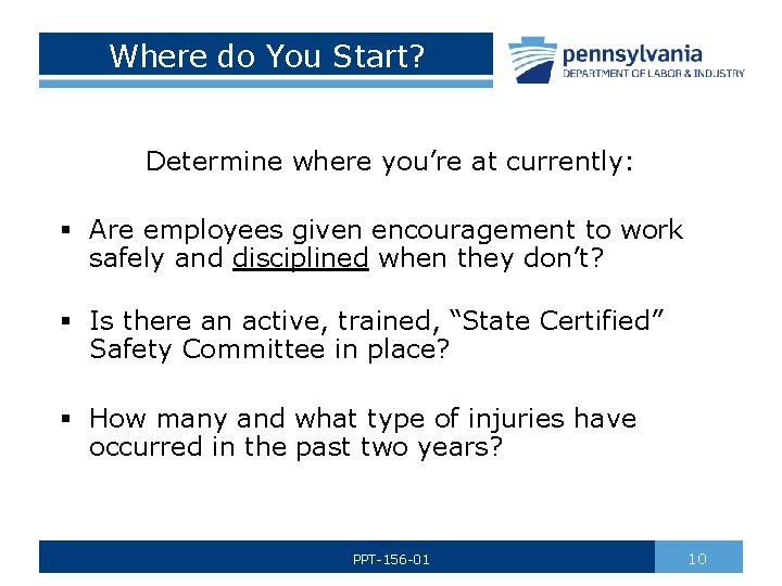 Where do You Start? Determine where you’re at currently: § Are employees given encouragement