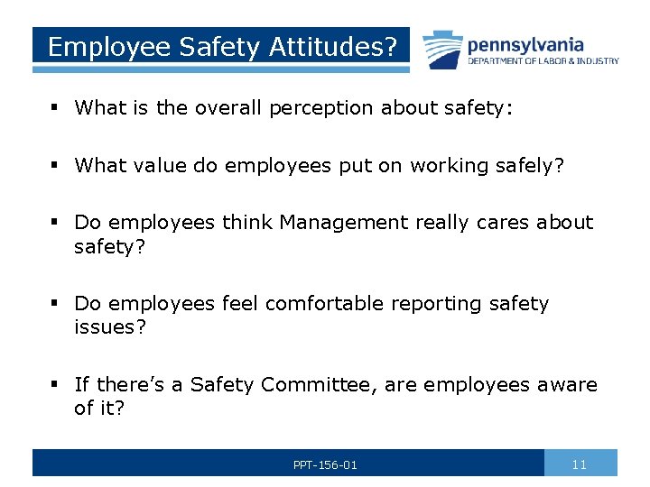 Employee Safety Attitudes? § What is the overall perception about safety: § What value