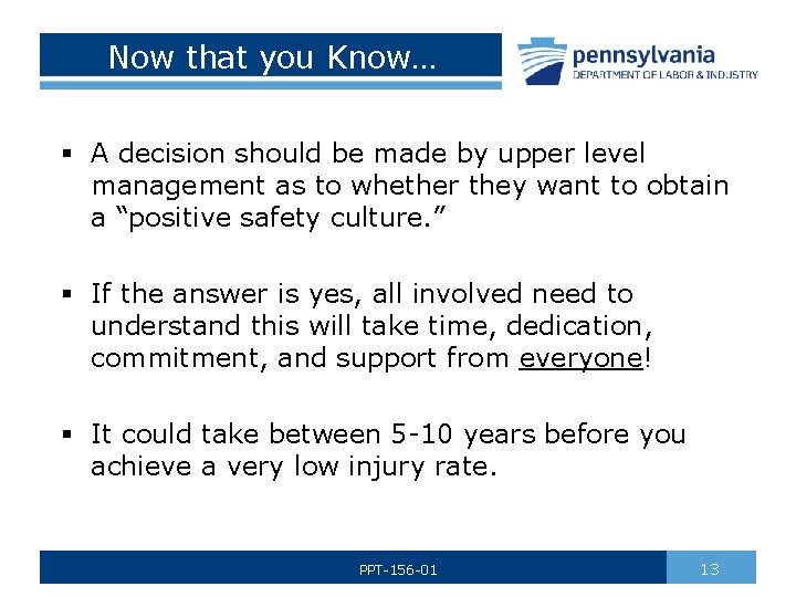 Now that you Know… § A decision should be made by upper level management