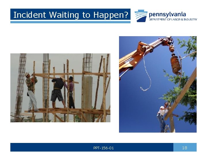 Incident Waiting to Happen? PPT-156 -01 18 