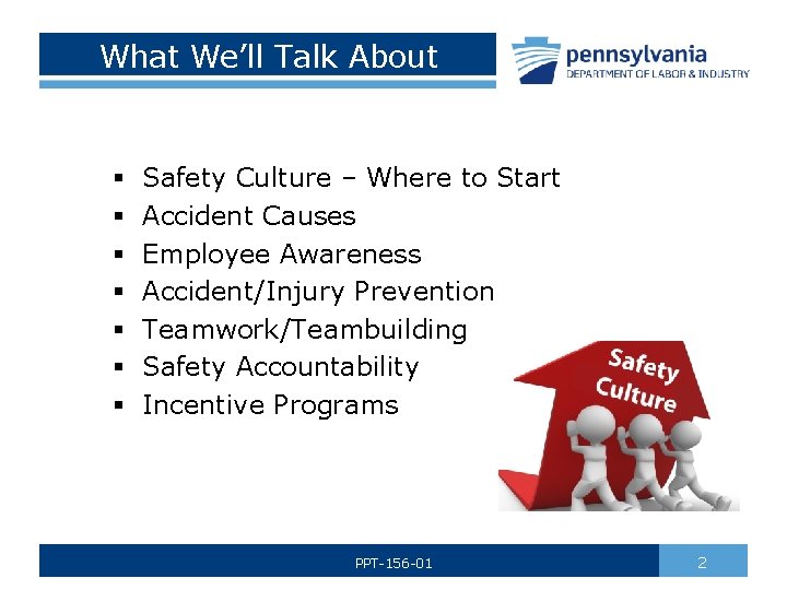 What We’ll Talk About § § § § Safety Culture – Where to Start