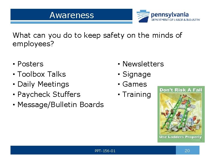 Awareness What can you do to keep safety on the minds of employees? ▪