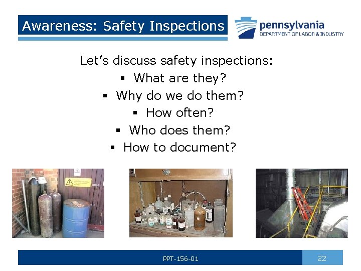 Awareness: Safety Inspections Let’s discuss safety inspections: § What are they? § Why do