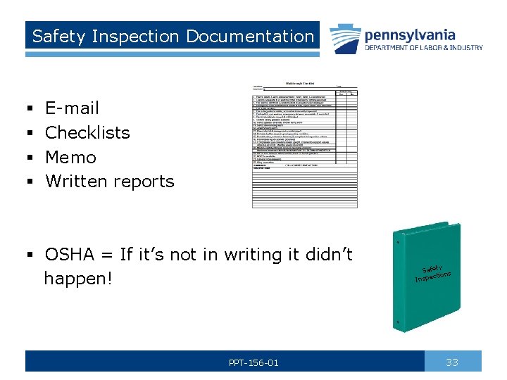 Safety Inspection Documentation § § E-mail Checklists Memo Written reports § OSHA = If