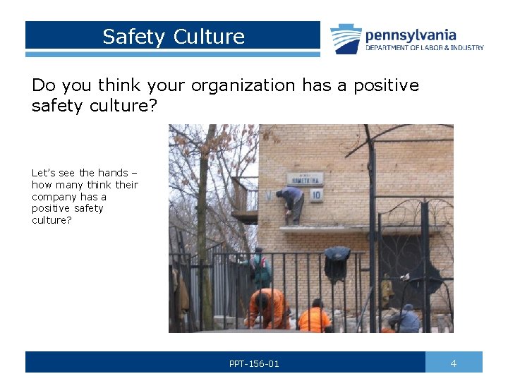 Safety Culture Do you think your organization has a positive safety culture? Let’s see