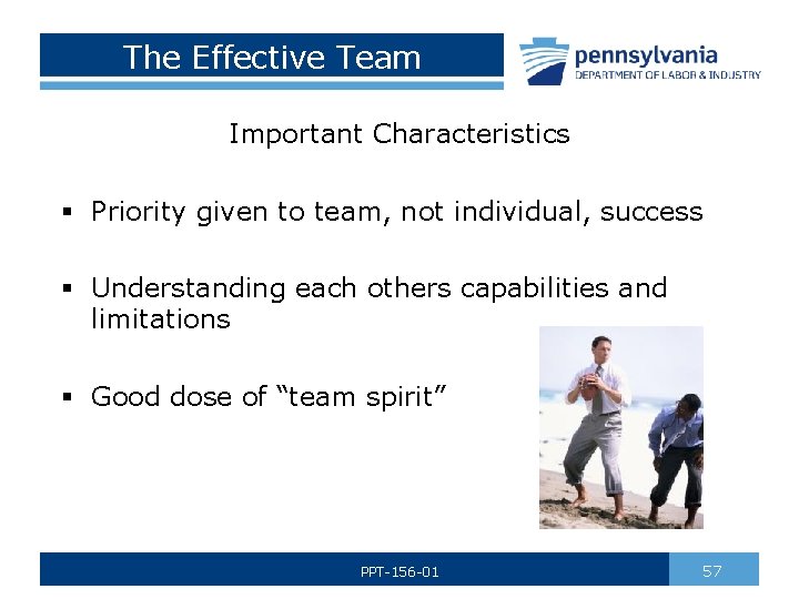 The Effective Team Important Characteristics § Priority given to team, not individual, success §