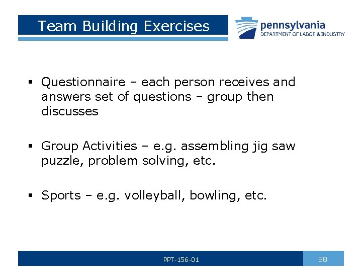 Team Building Exercises § Questionnaire – each person receives and answers set of questions