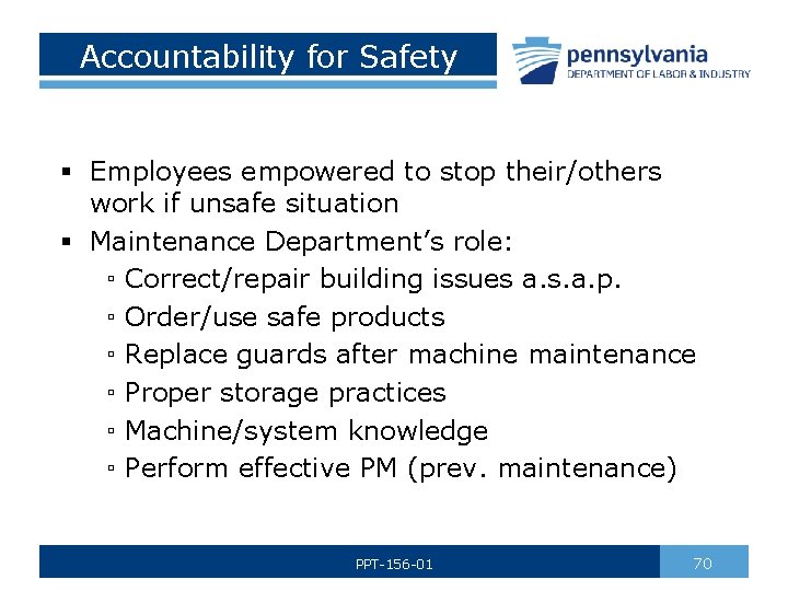 Accountability for Safety § Employees empowered to stop their/others work if unsafe situation §