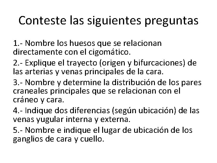 Conteste las siguientes preguntas 1. - Nombre los huesos que se relacionan directamente con