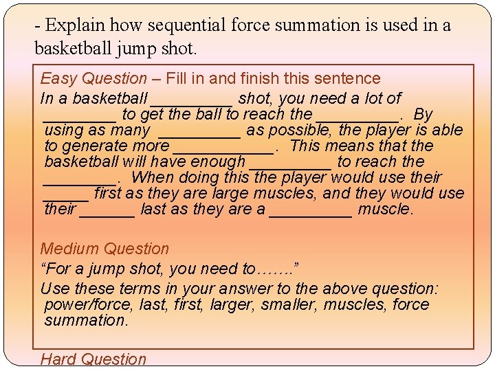 - Explain how sequential force summation is used in a basketball jump shot. Easy