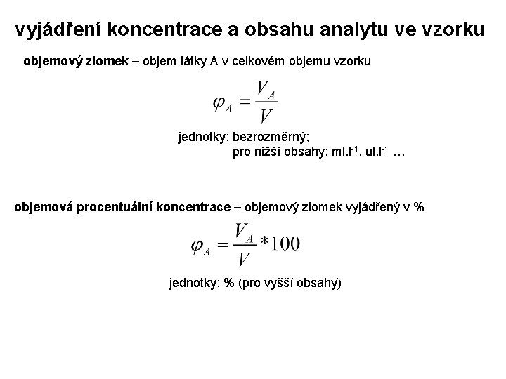 vyjádření koncentrace a obsahu analytu ve vzorku objemový zlomek – objem látky A v