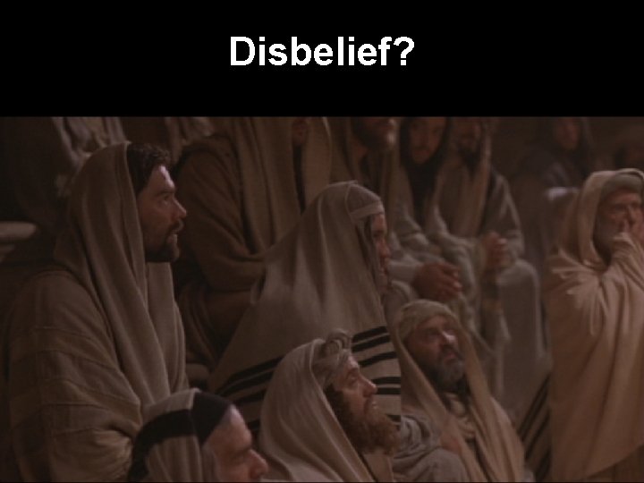 Disbelief? 