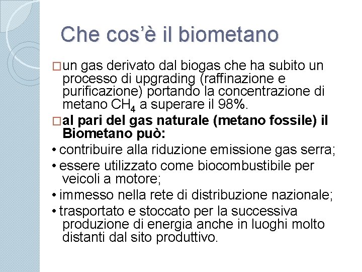 Che cos’è il biometano �un gas derivato dal biogas che ha subito un processo