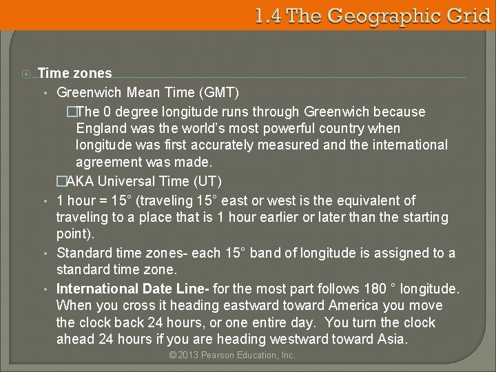 ⦿ Time zones • Greenwich Mean Time (GMT) �The 0 degree longitude runs through
