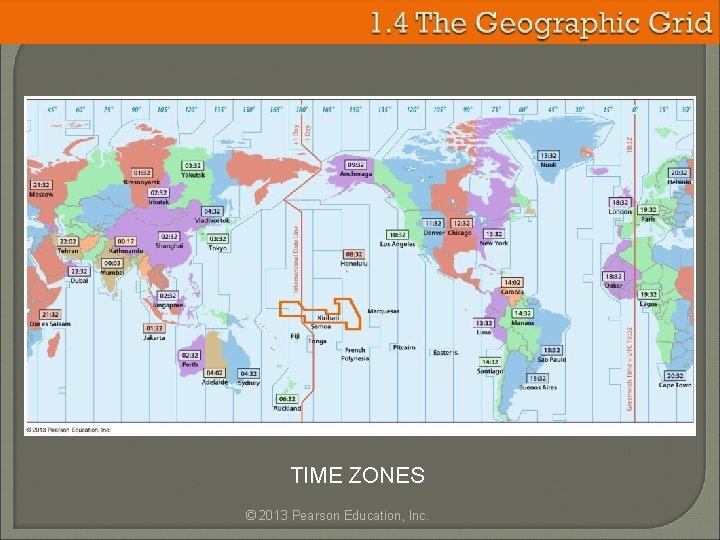 TIME ZONES © 2013 Pearson Education, Inc. 