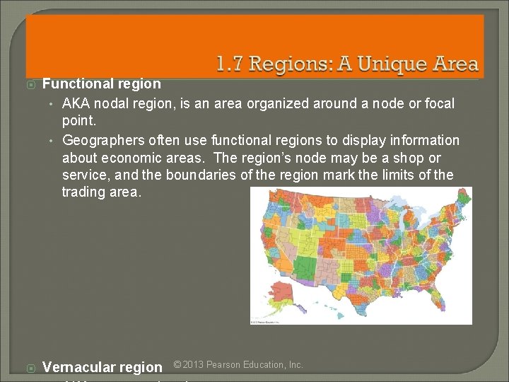 ⦿ Functional region • AKA nodal region, is an area organized around a node