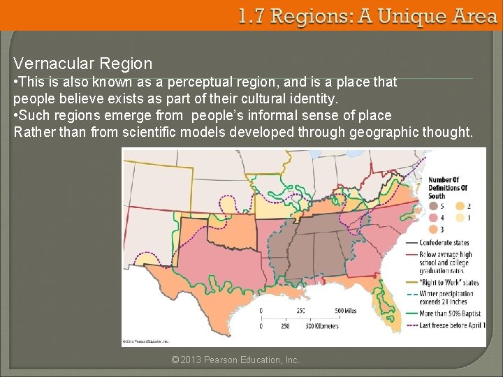 Vernacular Region • This is also known as a perceptual region, and is a