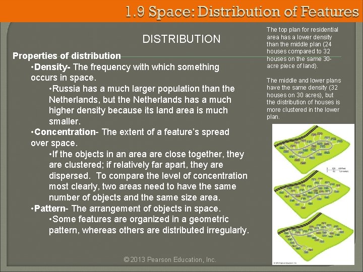 DISTRIBUTION Properties of distribution • Density- The frequency with which something occurs in space.