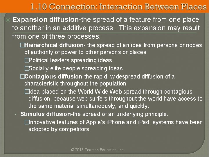 ⦿ Expansion diffusion-the spread of a feature from one place to another in an