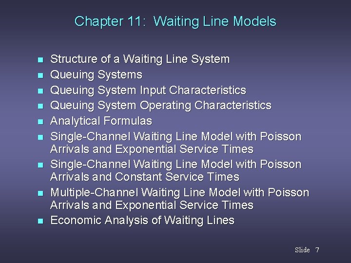 Chapter 11: Waiting Line Models n n n n n Structure of a Waiting