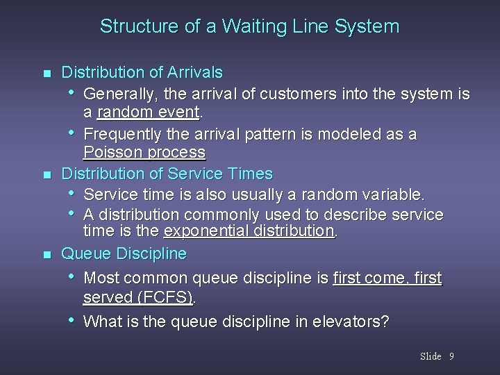 Structure of a Waiting Line System n n n Distribution of Arrivals • Generally,