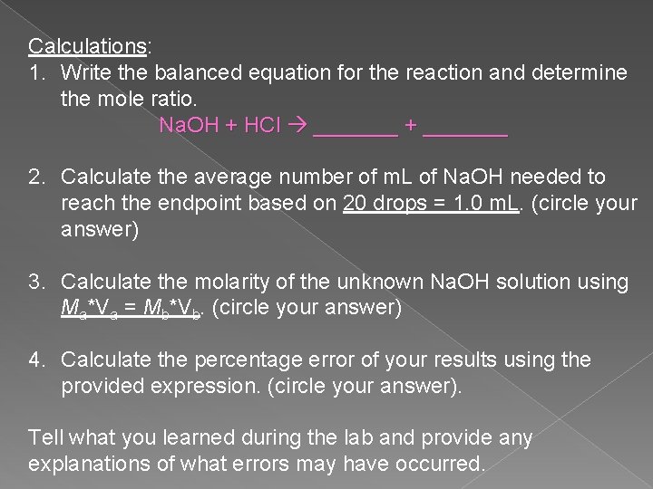 Calculations: 1. Write the balanced equation for the reaction and determine the mole ratio.