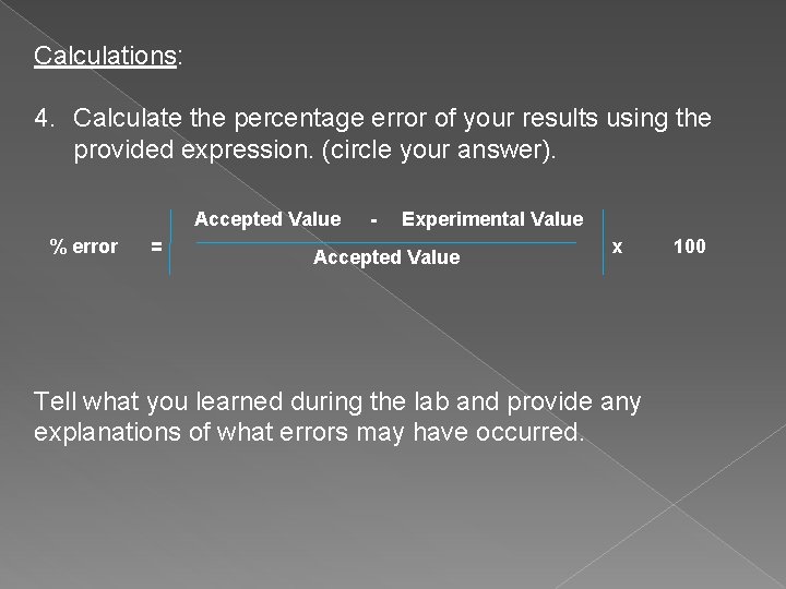 Calculations: 4. Calculate the percentage error of your results using the provided expression. (circle