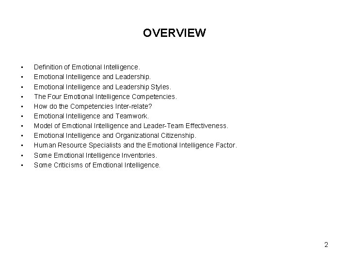 OVERVIEW • • • Definition of Emotional Intelligence and Leadership Styles. The Four Emotional