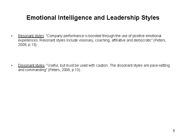 Emotional Intelligence and Leadership Styles • Resonant styles: “Company performance is boosted through the