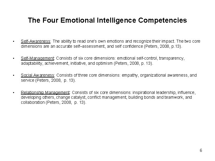 The Four Emotional Intelligence Competencies • Self-Awareness: The ability to read one’s own emotions