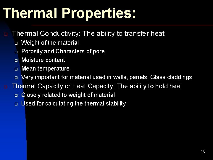 Thermal Properties: q Thermal Conductivity: The ability to transfer heat q q q Weight