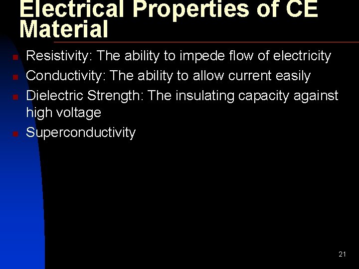 Electrical Properties of CE Material n n Resistivity: The ability to impede flow of