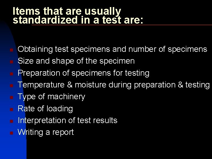 Items that are usually standardized in a test are: n n n n Obtaining