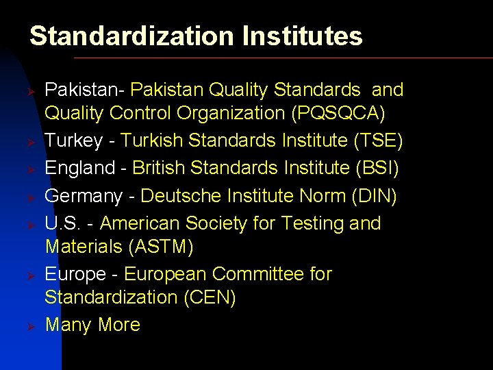 Standardization Institutes Ø Ø Ø Ø Pakistan- Pakistan Quality Standards and Quality Control Organization