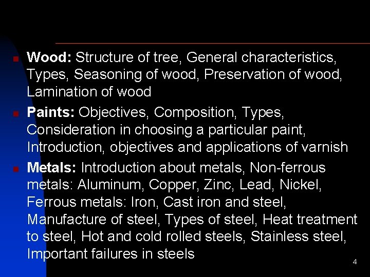 n n n Wood: Structure of tree, General characteristics, Types, Seasoning of wood, Preservation