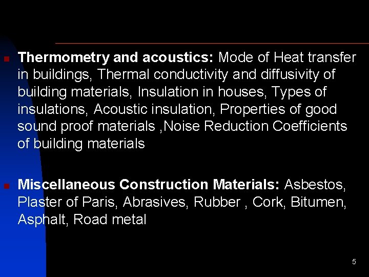 n n Thermometry and acoustics: Mode of Heat transfer in buildings, Thermal conductivity and
